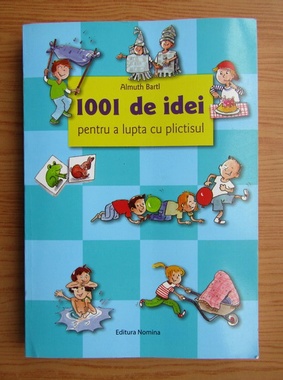 1001 DE IDEI DE A LUPTA CU PLICTISUL. ED. A 2-A