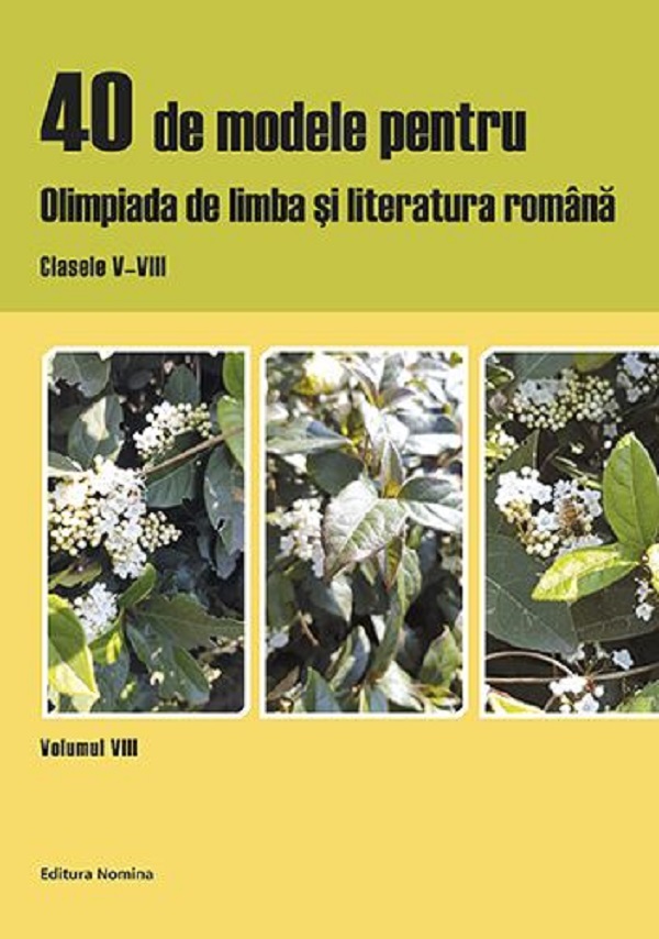 40 DE MODELE PT. OLIMPIADA DE LB. ROMANA. CLS. V-VIII. VOL 8