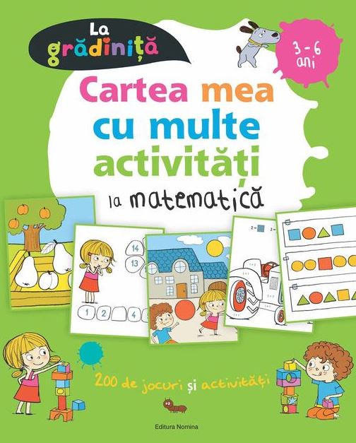 CARTEA MEA CU MULTE ACTIVITATI LA MATEMATICA. 3-6 ANI