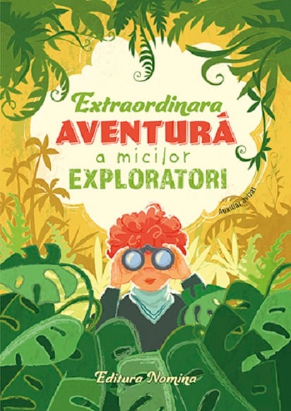 EXTRAORDINARA AVENTURA A MICILOR EXPLORATORI. NOU