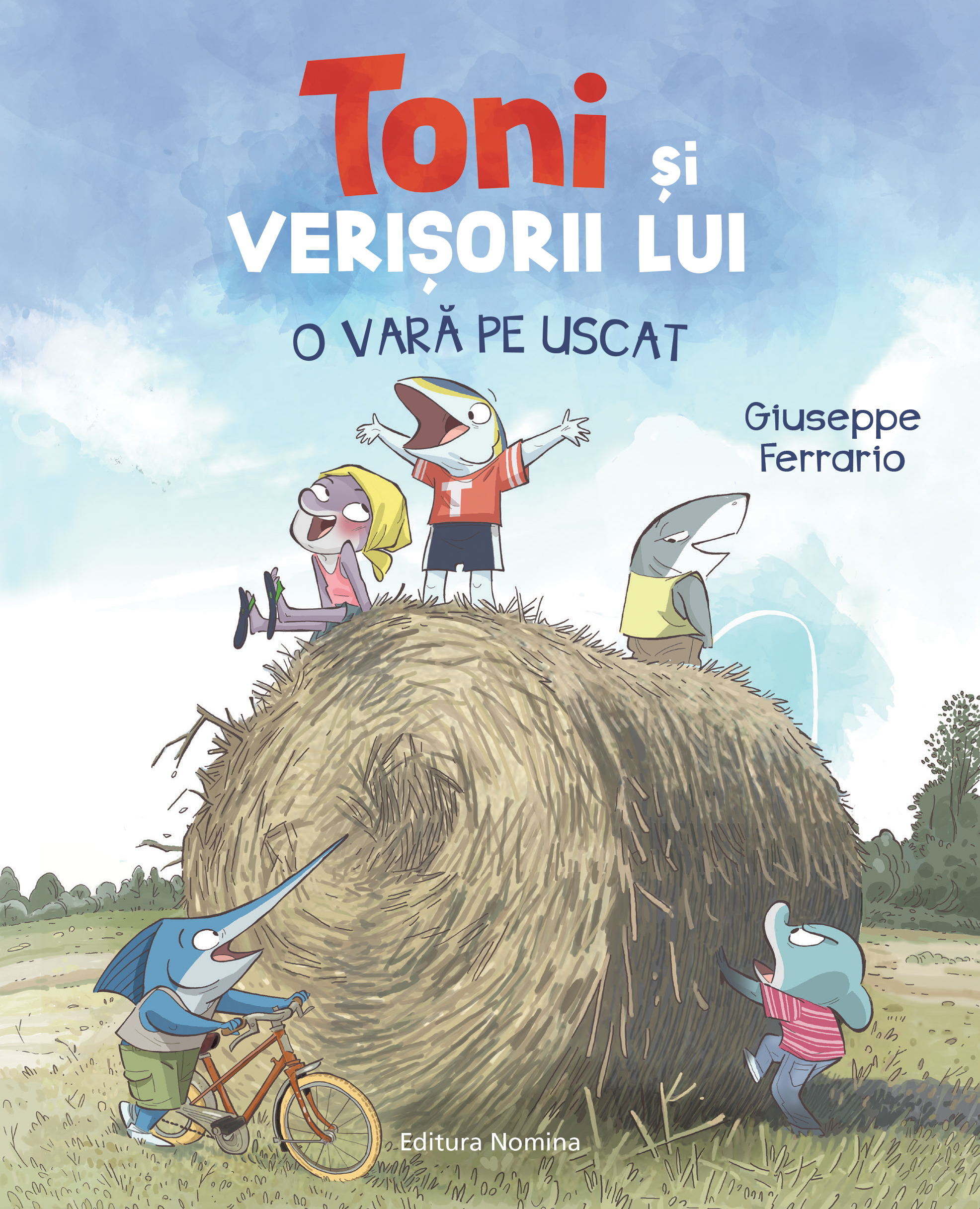 TONI SI VERISORII LUI. O VARA PE USCAT