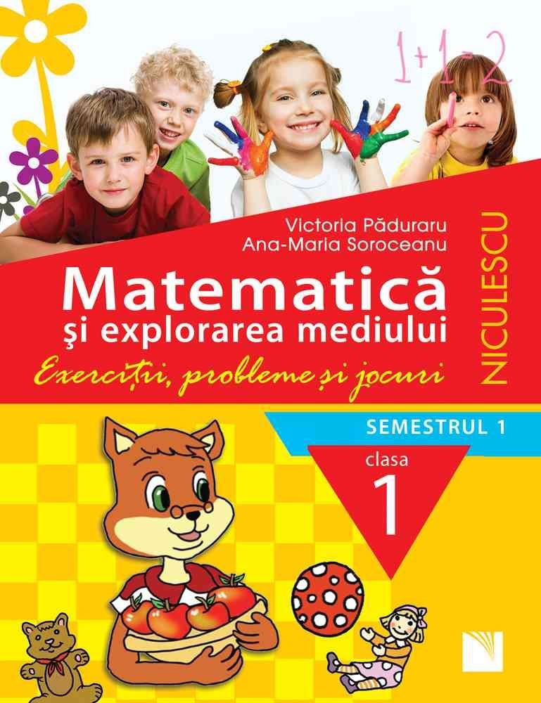 MATEMATICA SI CUNOASTEREA MEDIULUI. CLS. I. SEM. I