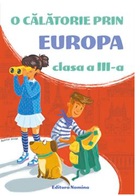 O CALATORIE PRIN EUROPA. CLASA A III -A. NOU