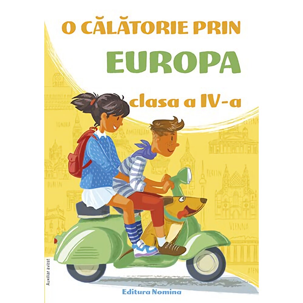 O CALATORIE PRIN EUROPA CLS. A IV-A. NOU