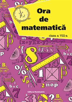 ORA DE MATEMATICA. CLASA A VIII-A