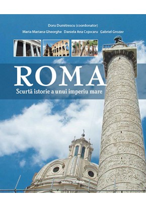 ROMA. SCURTA ISTORIE A UNUI IMPERIU MARE