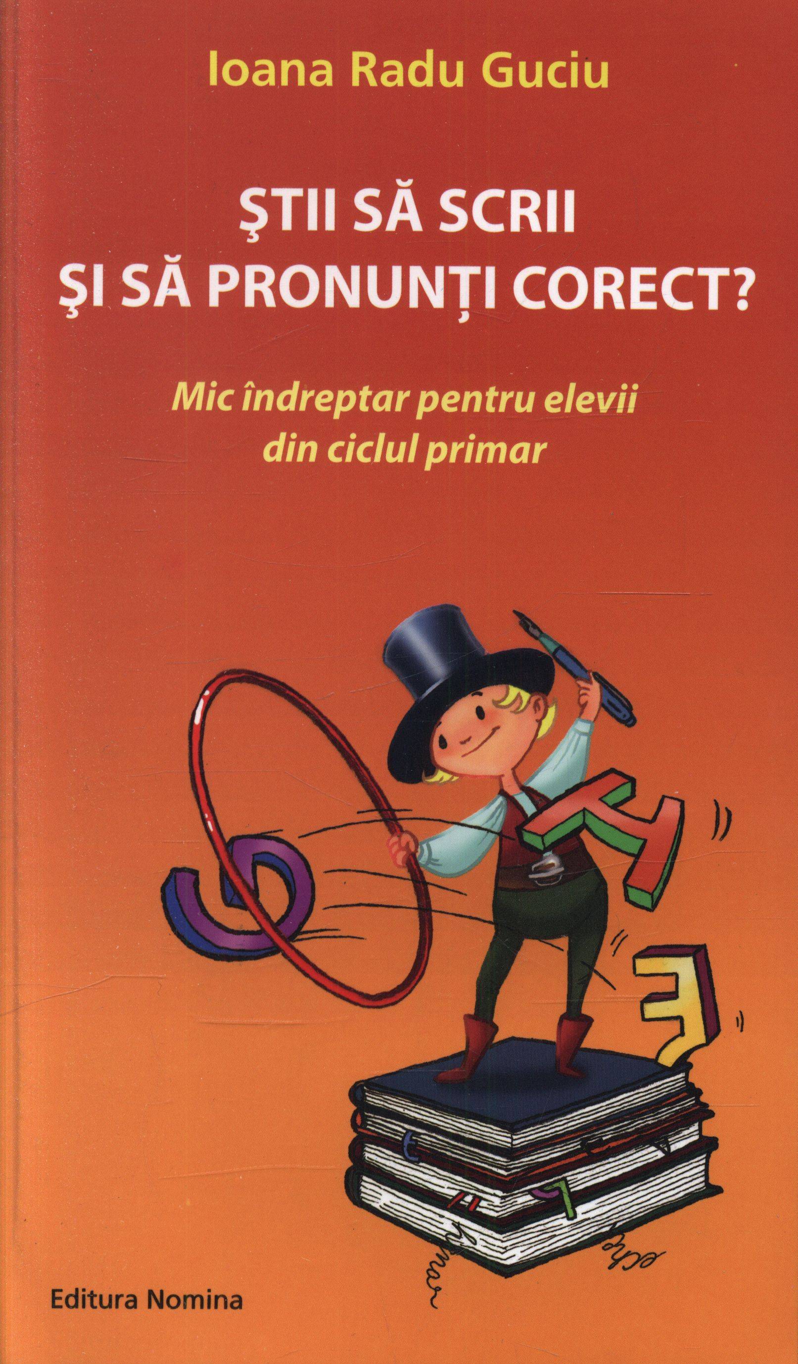 STII SA SCRII SI SA PRONUNTI CORECT?