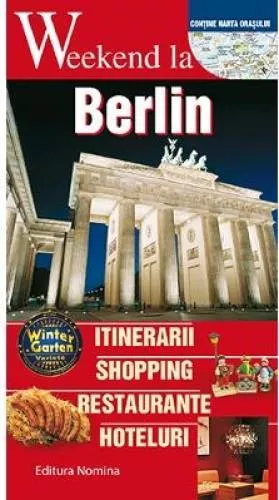 WEEKEND LA BERLIN. GHID TURISTIC